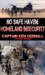 No Safe Haven: Homeland Insecurity by Ken Hudnall