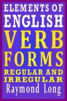 Cover for 'Elements of English: Verb Forms, Regular and Irregular'