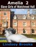 Amelia 2 - Slave Girls of Watchnest Hall by Lindsey Brooks