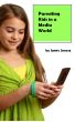 Parenting Kids in a Media World by Jamie Janosz