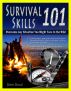 Survival Skills 101: Overcome Any Situation You Might Face in the Wild by Steve Stoud