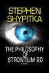 The Philosophy of Strontium 90 by Stephen Shypitka