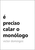 Cover for '&Eacute; Preciso Calar o Mon&oacute;logo'