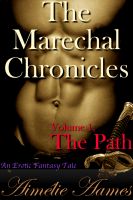 Cover for 'The Marechal Chronicles: Volume 1, The Path (An Erotic Fantasy Tale)'