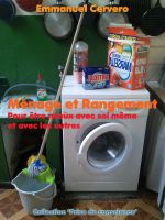 Cover for 'M&eacute;nage et Rangement. Pour &ecirc;tre mieux avec soi m&ecirc;me. (Collection 'Prise de conscience')'