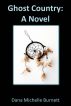 Ghost Country:  A Novel by Dana Michelle Burnett