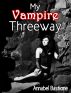 My Vampire Threeway by Annabel Bastione