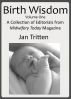 Birth Wisdom, Volume One A Collection of Editorials from Midwifery Today Magazine by Midwifery Today