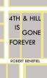 4th & Hill Is Gone Forever by Robert Benefiel