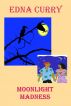 Moonlight Madness by Edna Curry