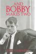 And Bobby Makes Two by Bob Cornell
