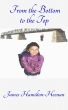 From the Bottom to the Top by James Hamilton-Heenan