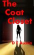 The Coat Closet by D E Austin