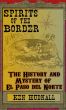 Spirits of the Border: The History and Mystery of El Paso Del Norte by Ken Hudnall