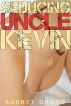 Seducing Uncle Kevin by Audrey Grace