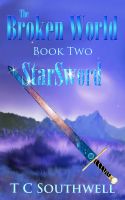 Cover for 'The Broken World Book Two - StarSword'