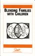 Blending Families With Children by Waln Brown