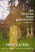 The Bicycles Were Gravestones by Fred Zackel