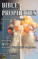 Cover for 'Bible Prophecies Fulfilled by 2012'