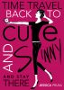 Time Travel Back to Cute and Skinny and Stay There by Jessica Prusa