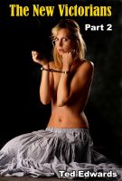 Cover for 'The New Victorians Part 2 - A BDSM Novel'