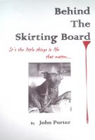 Cover for 'Behind The Skirting Board'