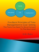 Cover for 'Five Basic Principles Of Time Management In Goal-Setting - The Tools You Need To Move Forward To The Next Level'