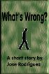 What's Wrong by Jose Rodriguez