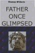 Father Once Glimpsed by Thomas  Davis