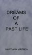 Dreams of a Past Life by Mary Ann Miranda
