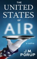 Cover for 'The United States of Air: a Satire'