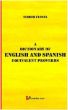 A Dictionary of English and Spanish Equivalent Proverbs by Teodor Flonta