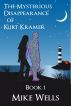 The Mysterious Disappearance of Kurt Kramer - Book 1 by Mike Wells