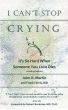 I Can't Stop Crying, It's So Hard When Someone You Love Dies by John Martin