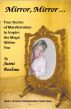 Mirror, Mirror: True Stories of Manifestation to Inspire the Magic Within You by Sunni Boehme