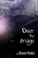 Over The Bridge