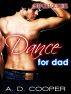 Dance For Dad (Gay Erotic Encounters #5) (Stepcest Quickies) by A. D. Cooper