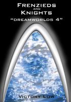 Cover for 'Dreamworlds 4: Frenzieds and Knights'