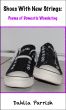 Shoes With New Strings: Poems of Domestic Wondering by Dahlia Parrish