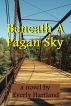 Beneath A Pagan Sky by Everly Hartland