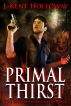 Primal Thirst (The ENIGMA Directive Book 1) by J. Kent Holloway