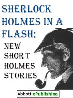 Cover for 'Sherlock Holmes in a Flash: New Short Holmes Stories'