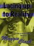 Lacing up to Reality by Maggie Clark