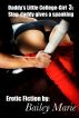 Daddy's Little College Girl 3: Step-Daddy Gives a Spanking by Bailey Marie