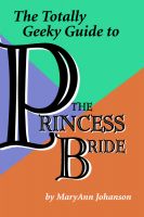 Cover for 'The Totally Geeky Guide to The Princess Bride'