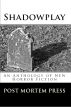 Shadowplay by Post Mortem  Press