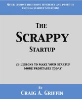 Cover for 'The Scrappy Startup: 28 Lessons to Make Your New Business More Profitable Today'
