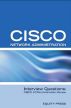 Cisco Network Administration Interview Questions: CISCO CCNA Certification Review by Equity Press 