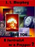 Are You a Survivalist or a Prepper? by J.L. Murphey