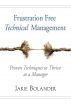 Frustration Free Technical Management by Jarie Bolander
